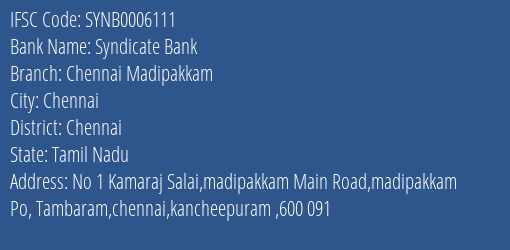Syndicate Bank Chennai Madipakkam Branch Chennai IFSC Code SYNB0006111