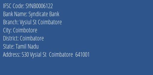 Syndicate Bank Vysiul St Coimbatore Branch Coimbatore IFSC Code SYNB0006122