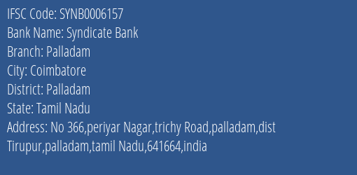 Syndicate Bank Palladam Branch Palladam IFSC Code SYNB0006157