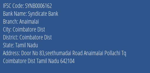 Syndicate Bank Anaimalai Branch, Branch Code 006162 & IFSC Code SYNB0006162