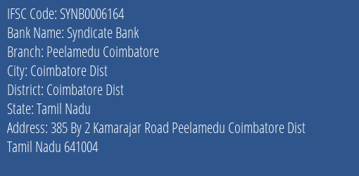 Syndicate Bank Peelamedu Coimbatore Branch Coimbatore Dist IFSC Code SYNB0006164