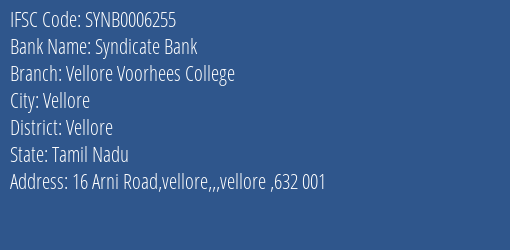 Syndicate Bank Vellore Voorhees College Branch Vellore IFSC Code SYNB0006255