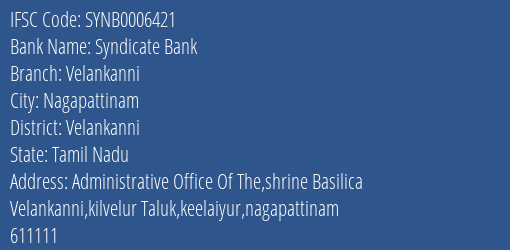 Syndicate Bank Velankanni Branch Velankanni IFSC Code SYNB0006421