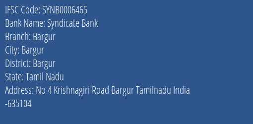 Syndicate Bank Bargur Branch Bargur IFSC Code SYNB0006465