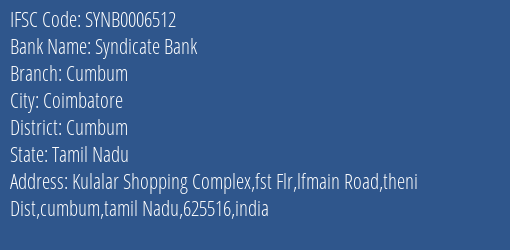 Syndicate Bank Cumbum Branch Cumbum IFSC Code SYNB0006512