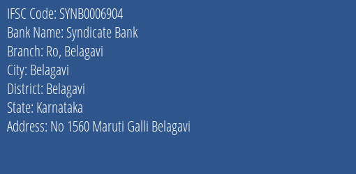 Syndicate Bank Ro Belagavi Branch Belagavi IFSC Code SYNB0006904