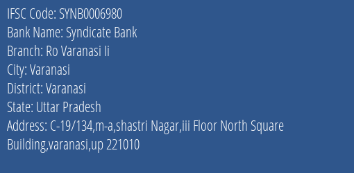 Syndicate Bank Ro Varanasi Ii Branch, Branch Code 006980 & IFSC Code SYNB0006980