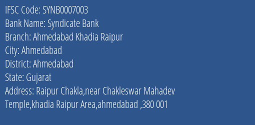 Syndicate Bank Ahmedabad Khadia Raipur Branch Ahmedabad IFSC Code SYNB0007003