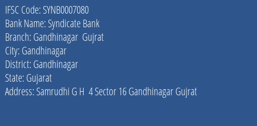 Syndicate Bank Gandhinagar Gujrat Branch Gandhinagar IFSC Code SYNB0007080