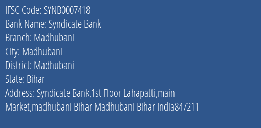 Syndicate Bank Madhubani Branch Madhubani IFSC Code SYNB0007418