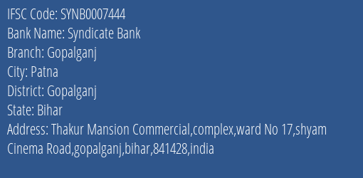 Syndicate Bank Gopalganj Branch Gopalganj IFSC Code SYNB0007444