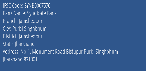 Syndicate Bank Jamshedpur Branch Jamshedpur IFSC Code SYNB0007570