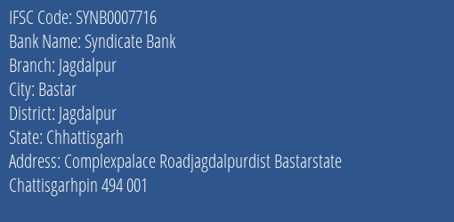 Syndicate Bank Jagdalpur Branch Jagdalpur IFSC Code SYNB0007716