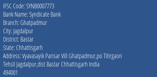Syndicate Bank Ghatpadmur Branch Bastar IFSC Code SYNB0007773