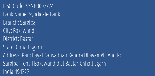 Syndicate Bank Sargipal Branch Bastar IFSC Code SYNB0007774