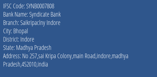 Syndicate Bank Saikripaclny Indore Branch Indore IFSC Code SYNB0007808