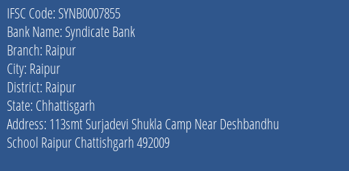 Syndicate Bank Raipur Branch Raipur IFSC Code SYNB0007855