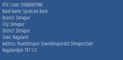 Syndicate Bank Dimapur Branch Dimapur IFSC Code SYNB0007980