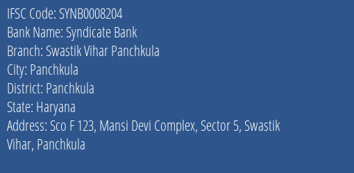 Syndicate Bank Swastik Vihar Panchkula Branch Panchkula IFSC Code SYNB0008204