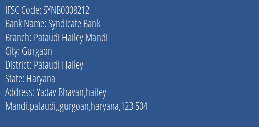 Syndicate Bank Pataudi Hailey Mandi Branch Pataudi Hailey IFSC Code SYNB0008212