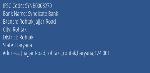 Syndicate Bank Rohtak Jajjar Road Branch Rohtak IFSC Code SYNB0008270