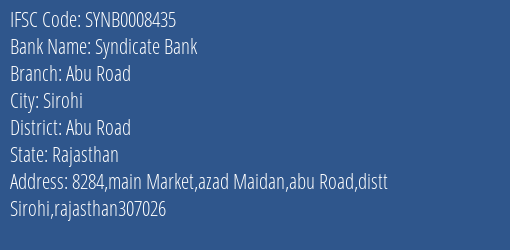 Syndicate Bank Abu Road Branch Abu Road IFSC Code SYNB0008435