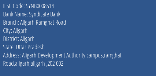 Syndicate Bank Aligarh Ramghat Road Branch Aligarh IFSC Code SYNB0008514