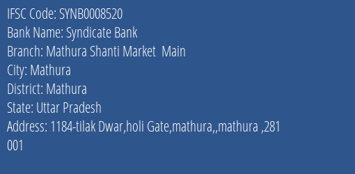 Syndicate Bank Mathura Shanti Market Main Branch Mathura IFSC Code SYNB0008520