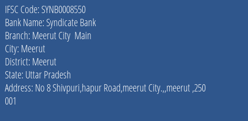 Syndicate Bank Meerut City Main Branch Meerut IFSC Code SYNB0008550