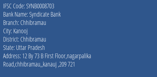 Syndicate Bank Chhibramau Branch Chhibramau IFSC Code SYNB0008703