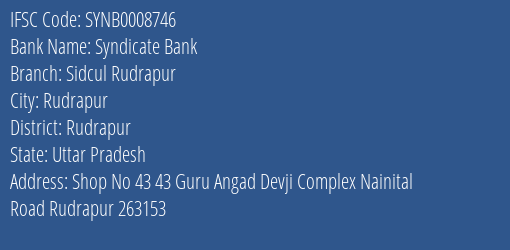 Syndicate Bank Sidcul Rudrapur Branch Rudrapur IFSC Code SYNB0008746