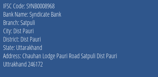 Syndicate Bank Satpuli Branch Dist Pauri IFSC Code SYNB0008968