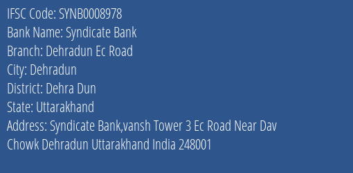 Syndicate Bank Dehradun Ec Road Branch Dehra Dun IFSC Code SYNB0008978