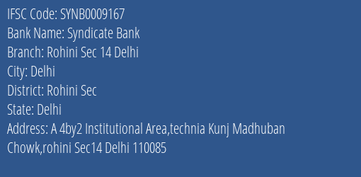 Syndicate Bank Rohini Sec 14 Delhi Branch Rohini Sec IFSC Code SYNB0009167