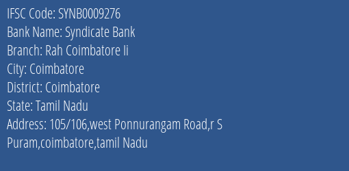 Syndicate Bank Rah Coimbatore Ii Branch Coimbatore IFSC Code SYNB0009276