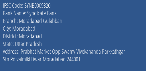 Syndicate Bank Moradabad Gulabbari Branch Moradabad IFSC Code SYNB0009320