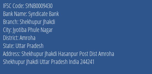 Syndicate Bank Shekhupur Jhakdi Branch Amroha IFSC Code SYNB0009430