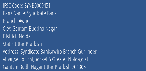 Syndicate Bank Awho Branch Noida IFSC Code SYNB0009451