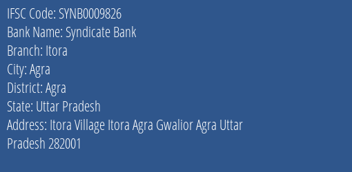 Syndicate Bank Itora Branch Agra IFSC Code SYNB0009826