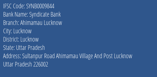 Syndicate Bank Ahimamau Lucknow Branch Lucknow IFSC Code SYNB0009844