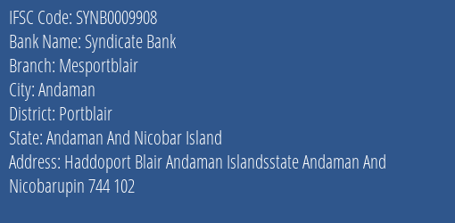 Syndicate Bank Mesportblair Branch Portblair IFSC Code SYNB0009908