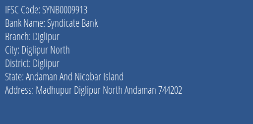 Syndicate Bank Diglipur Branch Diglipur IFSC Code SYNB0009913