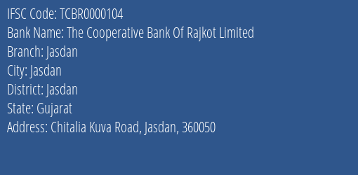 The Cooperative Bank Of Rajkot Limited Jasdan Branch, Branch Code 000104 & IFSC Code TCBR0000104