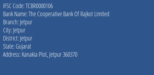 The Cooperative Bank Of Rajkot Limited Jetpur Branch, Branch Code 000106 & IFSC Code TCBR0000106