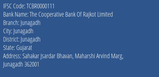 The Cooperative Bank Of Rajkot Limited Junagadh Branch, Branch Code 000111 & IFSC Code TCBR0000111