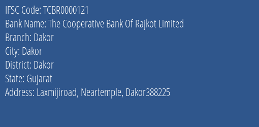 The Cooperative Bank Of Rajkot Limited Dakor Branch, Branch Code 000121 & IFSC Code TCBR0000121