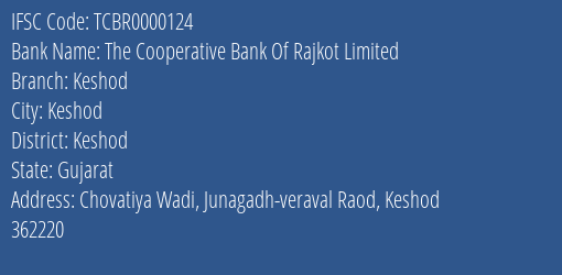 The Cooperative Bank Of Rajkot Limited Keshod Branch, Branch Code 000124 & IFSC Code TCBR0000124