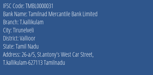 Tamilnad Mercantile Bank T.kallikulam Branch Vallioor IFSC Code TMBL0000031