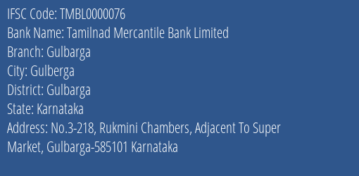 Tamilnad Mercantile Bank Limited Gulbarga Branch, Branch Code 000076 & IFSC Code TMBL0000076