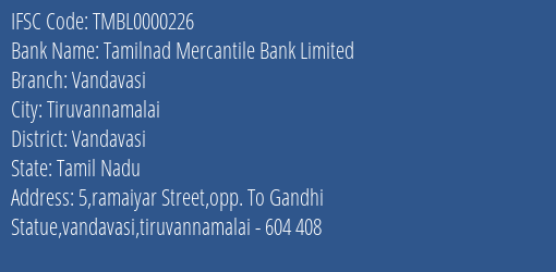 Tamilnad Mercantile Bank Vandavasi Branch Vandavasi IFSC Code TMBL0000226